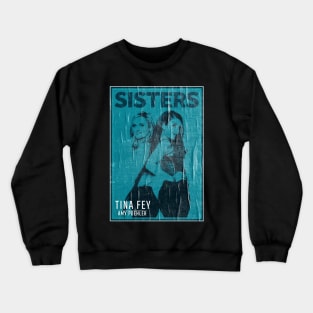 Sisters tina fey // vintage faded style fan art Crewneck Sweatshirt